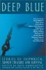 Go to record Deep blue : stories of shipwreck, sunken treasure and surv...