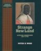 Go to record Strange new land : African Americans, 1617-1776