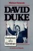 Go to record David Duke, evolution of a Klansman