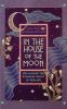 Go to record In the house of the moon : reclaiming the feminine spirit ...