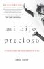 Go to record Mi hijo precioso : el viaje de un padre a traves de la adi...