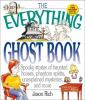 Go to record The everything ghost book : spooky stories of haunted hous...