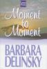 Go to record Moment to moment