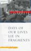 Go to record Days of our lives lie in fragments : new and old poems, 19...