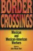 Go to record Border crossings : Mexican and Mexican-American workers