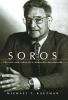 Go to record Soros : the life and times of a Messianic billionaire