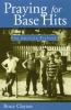 Go to record Praying for base hits : an American boyhood