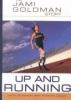 Go to record Up and running : the Jami Goldman story
