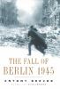 Go to record The fall of Berlin, 1945
