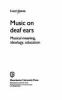 Go to record Music on deaf ears : musical meaning, ideology, education
