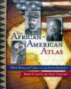 Go to record The African-American atlas : Black history and culture--an...