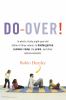 Go to record Do-over! : in which a forty-eight-year-old father of three...
