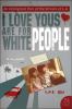 Go to record I love yous are for white people : a memoir