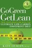 Go to record Go green, get lean : trim your waistline with the ultimate...