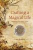 Go to record Crafting a magical life : manifesting your heart's desire ...
