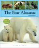 Go to record The bear almanac : a comprehensive guide to the bears of t...