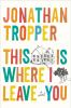 Go to record This is where I leave you : [a novel]