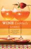 Go to record Wine cocktails : 50 stylish sippers that show off your red...