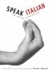 Go to record Speak Italian : the fine art of the gesture : a supplement...