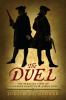 Go to record The duel : the parallel lives of Alexander Hamilton & Aaro...