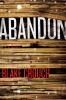Go to record Abandon : [a novel]