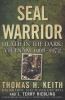 Go to record SEAL warrior : death in the dark : Vietnam, 1968-1972