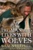 Go to record The man who lives with wolves