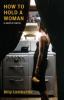 Go to record How to hold a woman  : a novel in stories