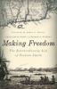 Go to record Making freedom : the extraordinary life of Venture Smith