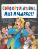 Go to record Congratulations, Miss Malarkey!
