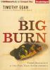 Go to record The big burn Teddy Roosevelt and the fire that saved America