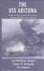 Go to record The USS Arizona  : the ship, the men, the Pearl Harbor att...