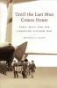 Go to record Until the last man comes home : POWs, MIAs, and the unendi...