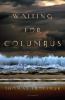 Go to record Waiting for Columbus : [a novel]