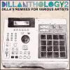 Go to record Dillanthology. 2 Dilla's remixes for various artists.