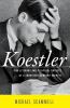 Go to record Koestler : the literary and political odyssey of a twentie...