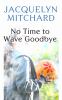 Go to record No time to wave goodbye