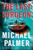 Go to record The last surgeon : [a novel]
