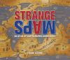 Go to record Strange maps : an atlas of cartographic curiosities
