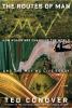 Go to record The routes of man : how roads are changing the world and t...