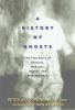 Go to record A history of ghosts : the true story of seances, mediums, ...