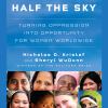 Go to record Half the sky turning oppression into opportunity for women...
