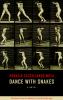Go to record Dance with snakes : [a novel]