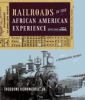 Go to record Railroads in the African American experience : a photograp...