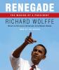 Go to record Renegade [the making of a president]