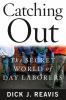 Go to record Catching out : the secret world of day laborers