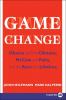 Go to record Game change : Obama and the Clintons, McCain and Palin, an...