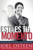 Go to record Este es tu momento : activa tu fe, alcanza tus sueǫs, y as...