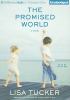 Go to record The Promised World. a novel