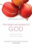 Go to record The good and beautiful God : falling in love with the God ...